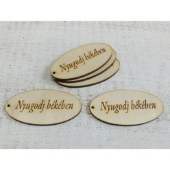   Natúr fa - "Nyugodj békében" ovál tábla 4x8cm 5db/csomag