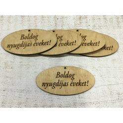   Natúr fa - "Boldog nyugdíjas éveket" ovál tábla 5db/csomag