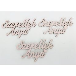   Fa felirat - "Szeretlek Anya" felirat 9,5cm 3db/csomag - Babarózsaszín