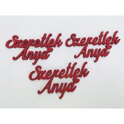   Fa felirat - "Szeretlek Anya" felirat 9,5cm 3db/csomag - Piros