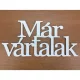 Fa - "Már vártalak" felirat koszorúra fehér 9,5x20cm