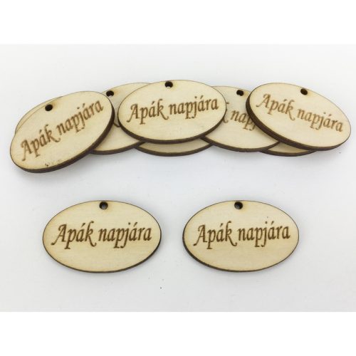 Natúr fa - "Apák napjára" ovál tábla 10db/csomag