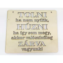   Natúr fa - "TOLNI ha nem nyílik HÚZNI ha..." tábla