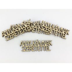  Natúr fa - "ANYUKÁMNAK SZERETETTEL" felirat 2,2x7cm 5db/csomag