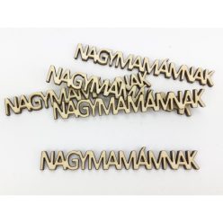   Natúr fa - "NAGYMAMÁMNAK" felirat 1,1x9,4cm 5db/csomag