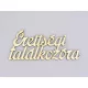 Natúr fa - "Érettségi találkozóra" felirat 6,5x15cm
