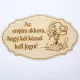 Natúr fa - Feliratos horgász tábla "Az enyém akkora,.." 20cm*12,5cm